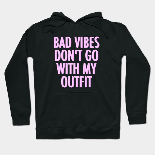 Bad Vibes Don't Go With My Outfit Pink Hoodie by lukassfr